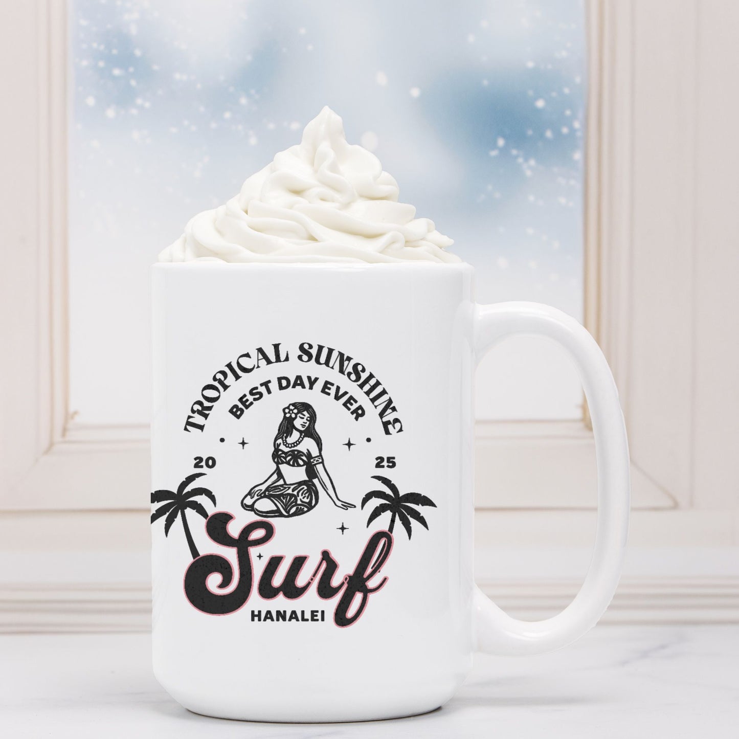 Tropical Sunshine - Surf Hanalei Best Day Ever - 15 oz mug