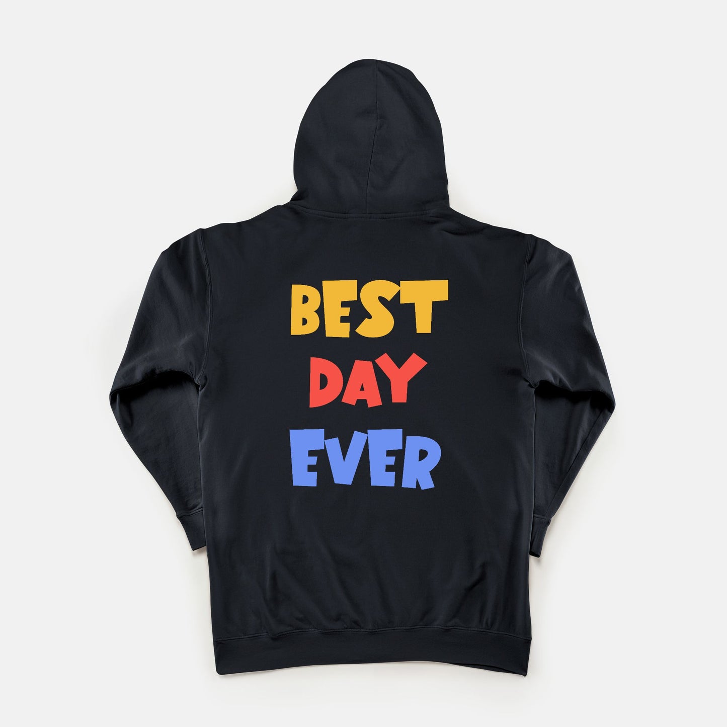Best Day Ever - Hoodie