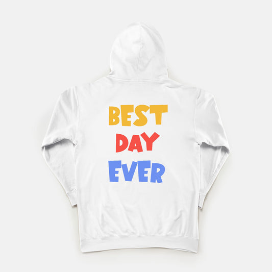 Best Day Ever - Hoodie