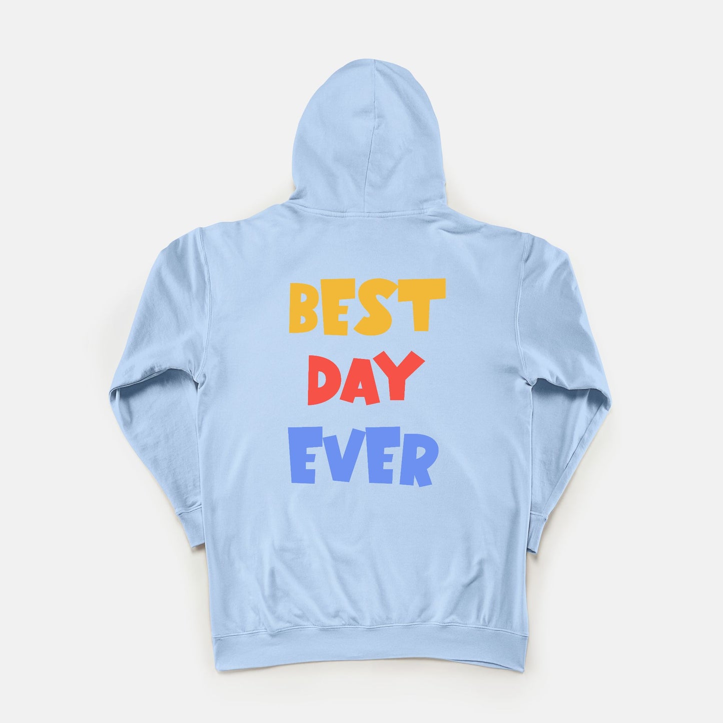 Best Day Ever - Hoodie