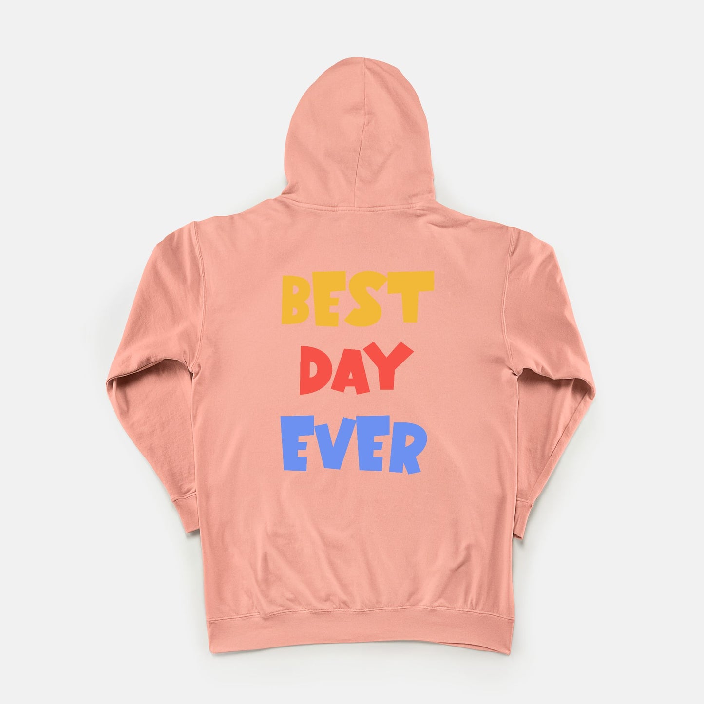 Best Day Ever - Hoodie