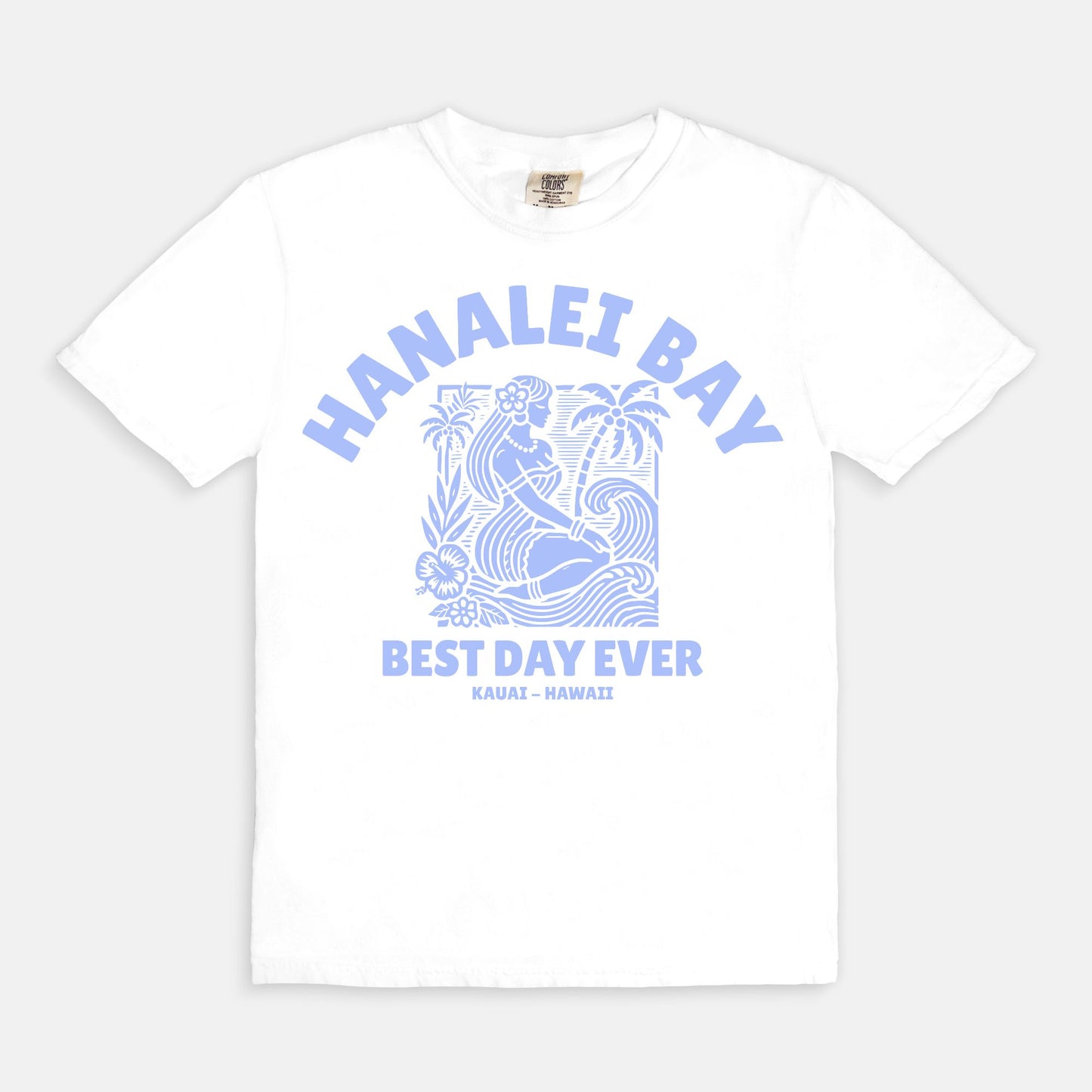 Hanalei Bay - Best day ever - Coton T Shirt